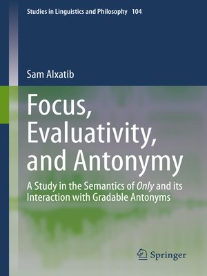 cover image of Focus, Evaluativity, and Antonymy